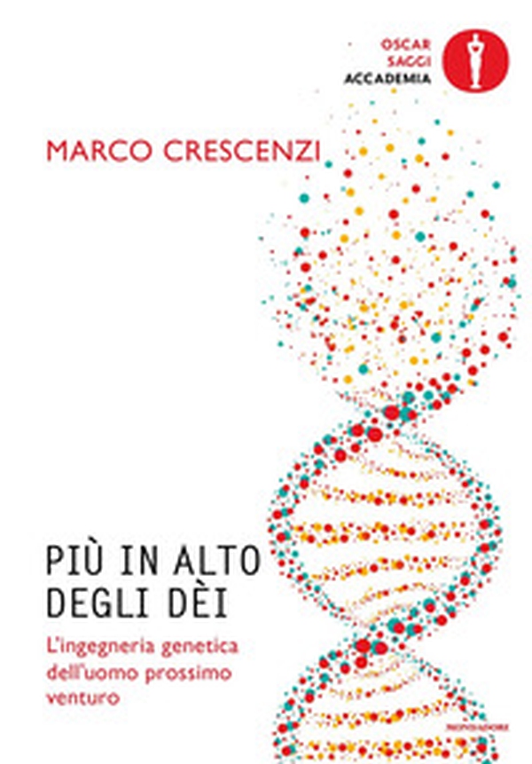 Più in alto degli dèi. L'ingegneria genetica dell'uomo prossimo venturo - Librerie.coop Più in alto degli dèi. L'ingegneria genetica dell'uomo prossimo venturo - Librerie.coop
