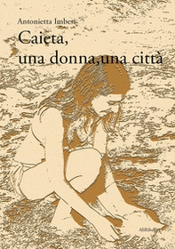 Caieta, una donna, una città - Librerie.coop