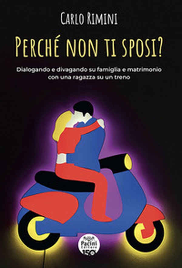 Perché non ti sposi? Dialogando e divagando su famiglia e matrimonio con una ragazza su un treno - Librerie.coop Perché non ti sposi? Dialogando e divagando su famiglia e matrimonio con una ragazza su un treno - Librerie.coop