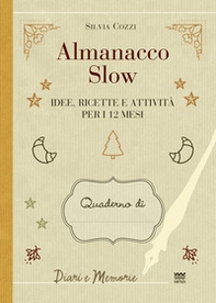 Almanacco slow. Idee, ricette e attività per 12 mesi - Librerie.coop