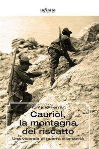 Cauriòl, la montagna del riscatto. Una vicenda di guerra e umanità - Librerie.coop