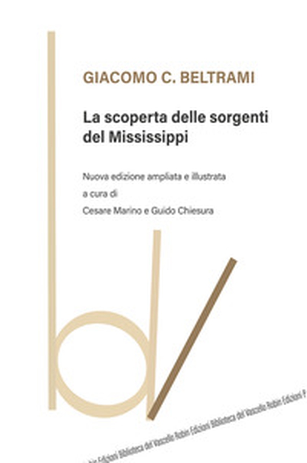 La scoperta delle sorgenti del Mississippi - Librerie.coop La scoperta delle sorgenti del Mississippi - Librerie.coop