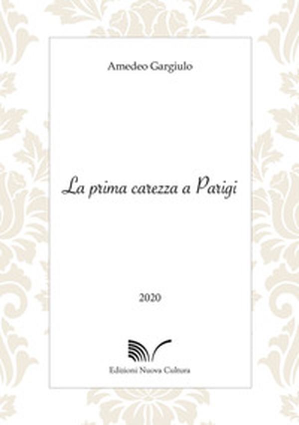 La prima carezza a Parigi - Librerie.coop La prima carezza a Parigi - Librerie.coop