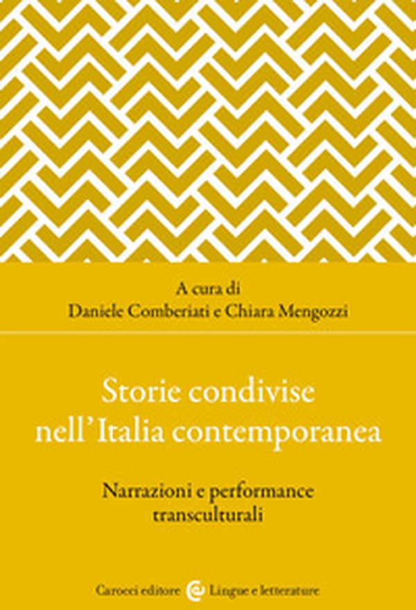 Storie condivise nell'Italia contemporanea. Narrazioni e performance transculturali - Librerie.coop Storie condivise nell'Italia contemporanea. Narrazioni e performance transculturali - Librerie.coop