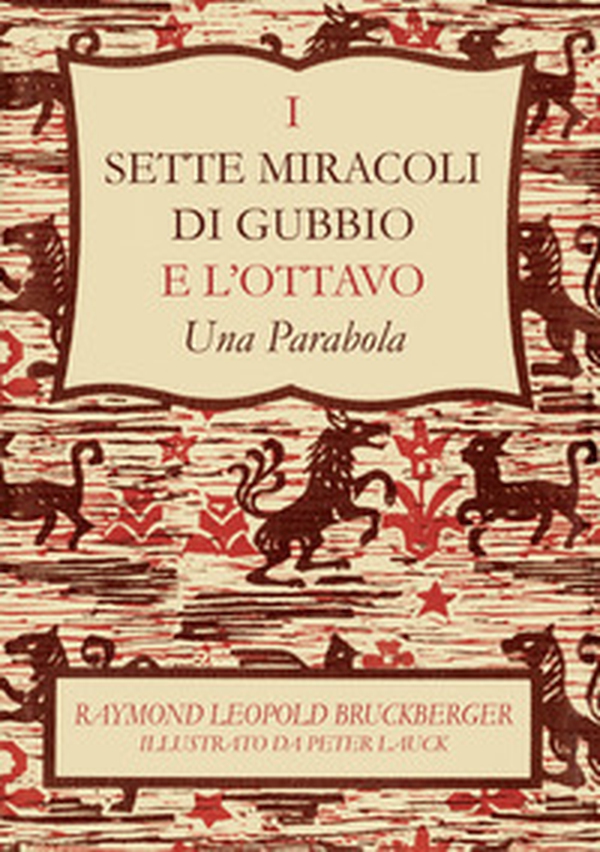 I sette miracoli di Gubbio e l'ottavo. «Una parabola». Ediz. italiana e inglese - Librerie.coop I sette miracoli di Gubbio e l'ottavo. «Una parabola». Ediz. italiana e inglese - Librerie.coop