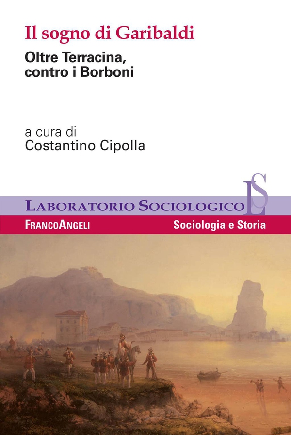 Il sogno di Garibaldi. Oltre Terracina, contro i Borboni - Librerie.coop Il sogno di Garibaldi. Oltre Terracina, contro i Borboni - Librerie.coop