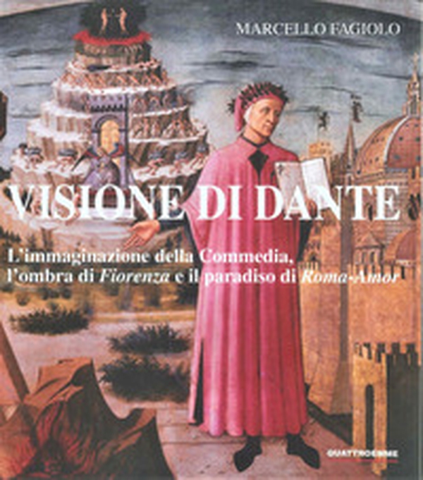 Visione di Dante. L'immaginazione della Commedia, l'ombra di «Fiorenza» e il paradiso di «Roma-Amor» - Librerie.coop Visione di Dante. L'immaginazione della Commedia, l'ombra di «Fiorenza» e il paradiso di «Roma-Amor» - Librerie.coop