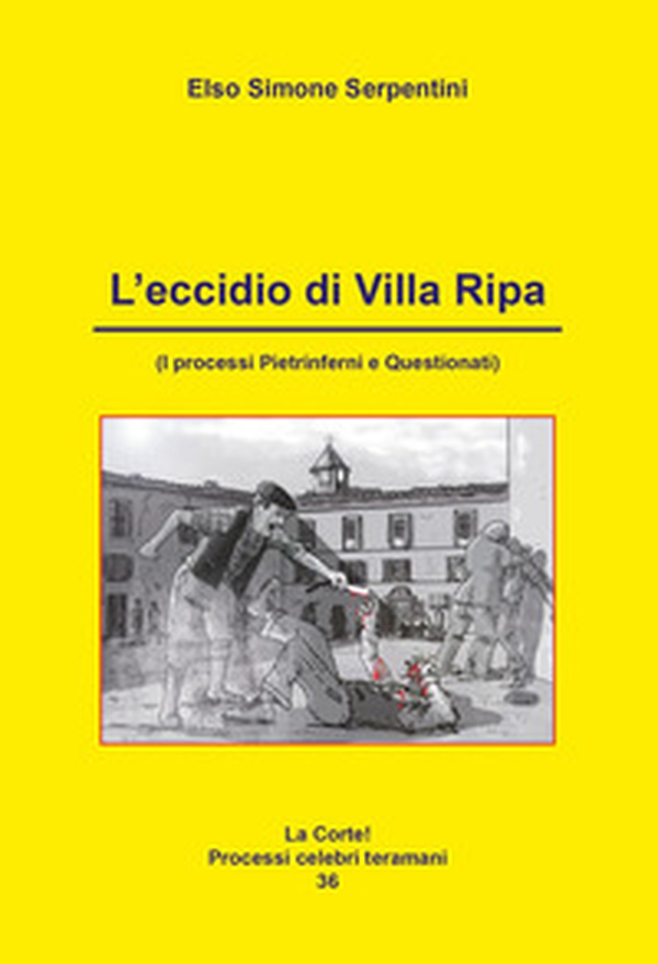 L'eccidio di Villa Ripa. I processi Pietrinferni e Questionati - Librerie.coop L'eccidio di Villa Ripa. I processi Pietrinferni e Questionati - Librerie.coop
