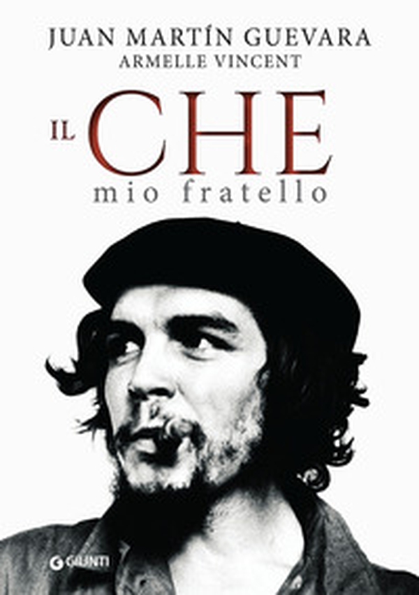 Il Che mio fratello - Librerie.coop Il Che mio fratello - Librerie.coop