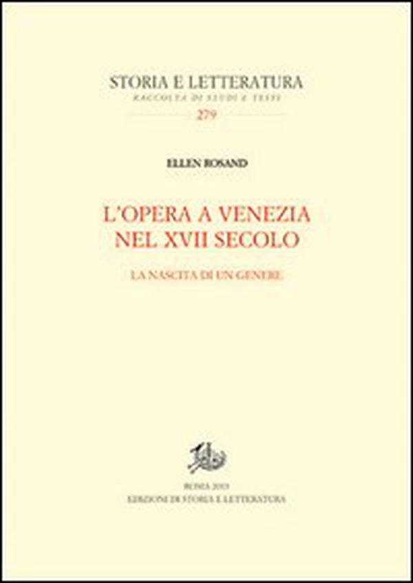 L'opera a Venezia nel XVII secolo. La nascita di un genere - Librerie.coop L'opera a Venezia nel XVII secolo. La nascita di un genere - Librerie.coop