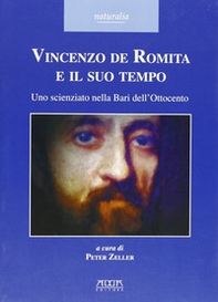 Vincenzo De Romita e il suo tempo. Uno scienziato nella Bari dell'Ottocento - Librerie.coop