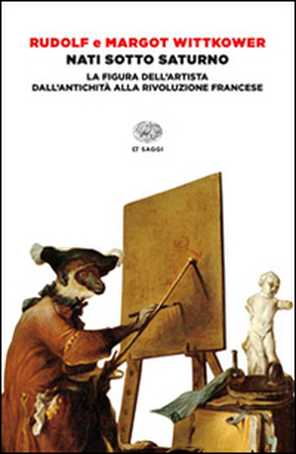 Nati sotto Saturno. La figura dell'artista dall'antichità alla Rivoluzione francese - Librerie.coop Nati sotto Saturno. La figura dell'artista dall'antichità alla Rivoluzione francese - Librerie.coop