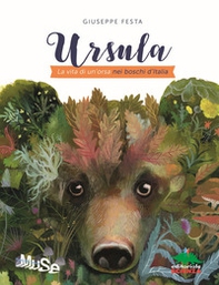 Ursula. La vita di un'orsa nei boschi d'Italia - Librerie.coop