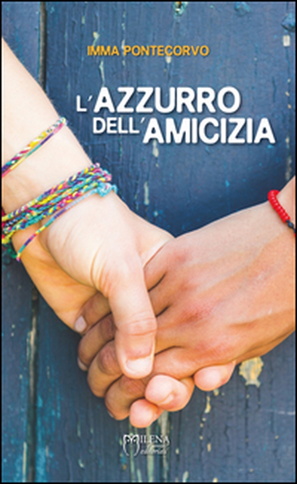 L'azzurro dell'amicizia - Librerie.coop L'azzurro dell'amicizia - Librerie.coop