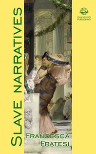 Slave narratives. Un'indagine dei paesaggi sonori nelle slave narratives - Librerie.coop