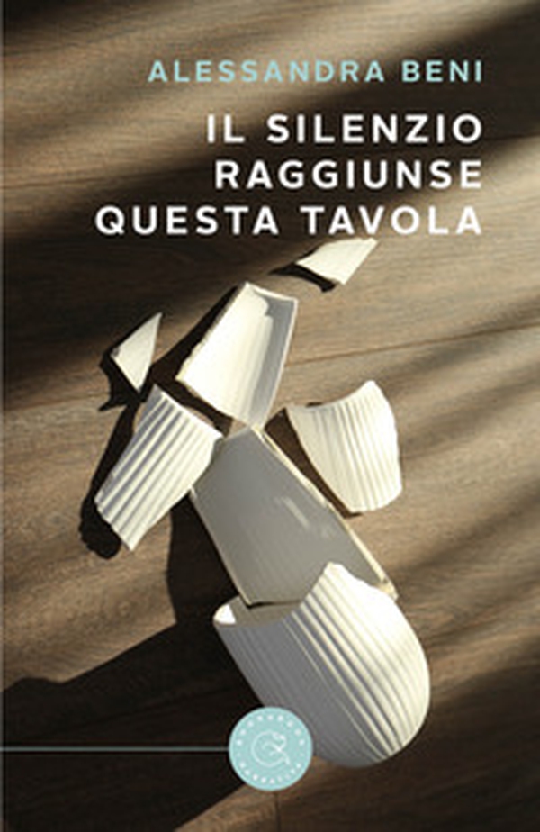 Il silenzio raggiunse questa tavola - Librerie.coop Il silenzio raggiunse questa tavola - Librerie.coop
