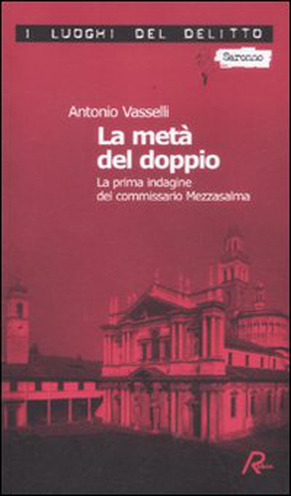 La metà del doppio. La prima indagine del commissario Mezzasalma. Le indagini del commissario Mezzasalma - Vol. 1 - Librerie.coop La metà del doppio. La prima indagine del commissario Mezzasalma. Le indagini del commissario Mezzasalma - Vol. 1 - Librerie.coop