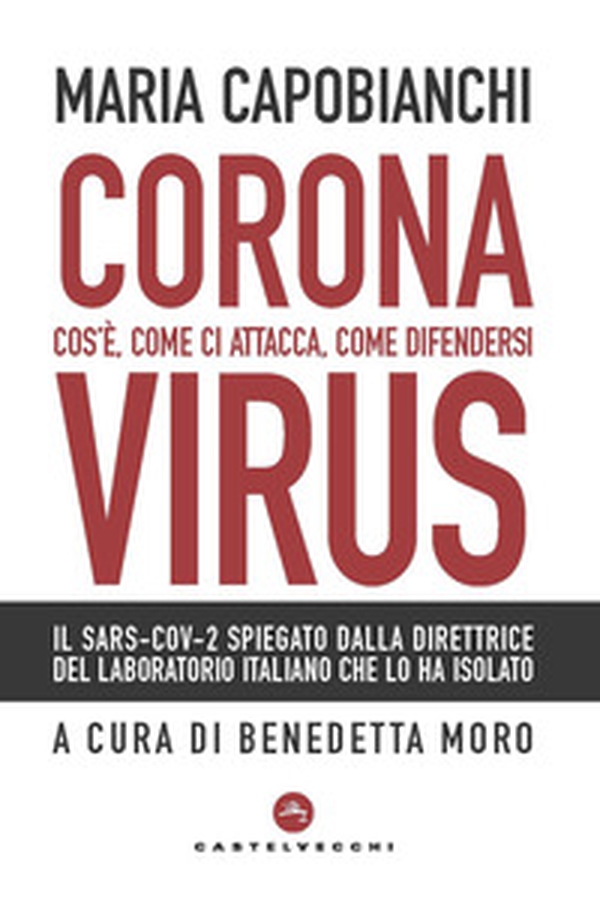 Coronavirus. Cos'è, come ci attacca, come difendersi - Librerie.coop Coronavirus. Cos'è, come ci attacca, come difendersi - Librerie.coop