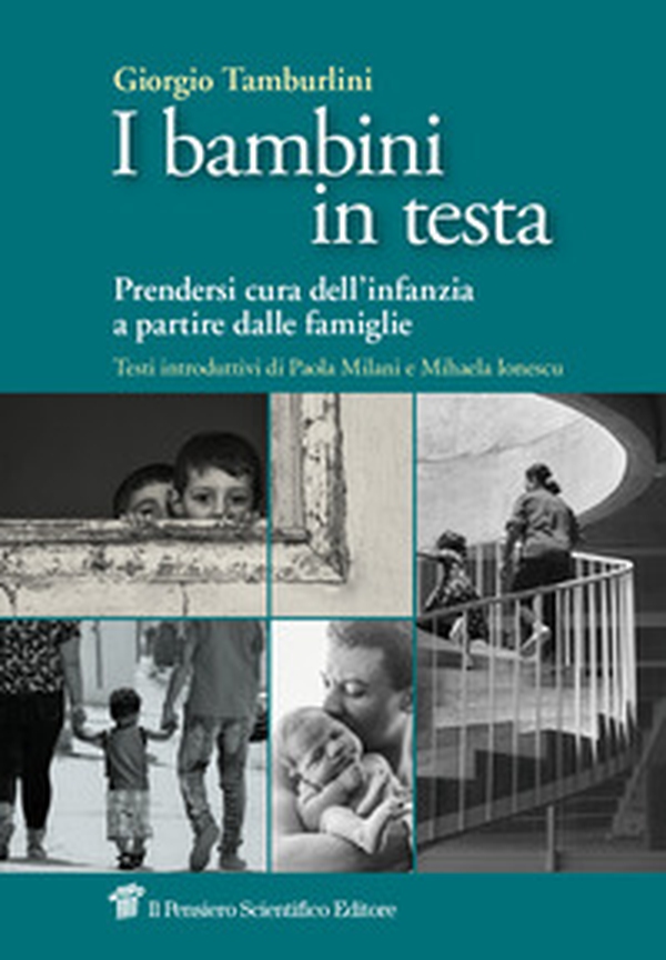 I bambini in testa. Prendersi cura dell'infanzia a partire dalle famiglie - Librerie.coop I bambini in testa. Prendersi cura dell'infanzia a partire dalle famiglie - Librerie.coop