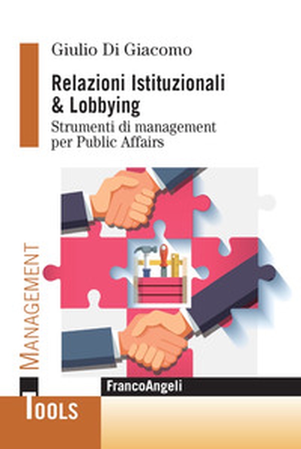 Relazioni istituzionali & lobbying. Strumenti di management per public affairs - Librerie.coop Relazioni istituzionali & lobbying. Strumenti di management per public affairs - Librerie.coop