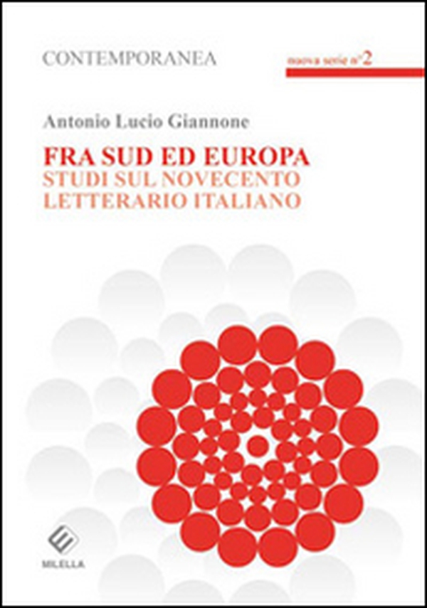Fra sud ed Europa. Studi sul novecento letterario italiano - Librerie.coop Fra sud ed Europa. Studi sul novecento letterario italiano - Librerie.coop