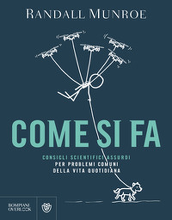 Come si fa. Consigli scientifici assurdi per problemi comuni della vita quotidiana - Librerie.coop Come si fa. Consigli scientifici assurdi per problemi comuni della vita quotidiana - Librerie.coop