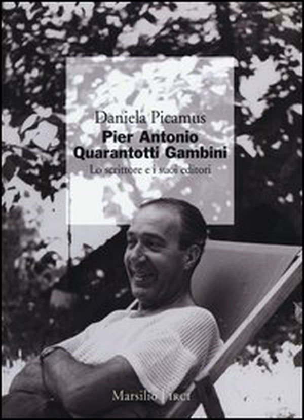 Pier Antonio Quarantotti Gambini. Lo scrittore e i suoi editori - Librerie.coop Pier Antonio Quarantotti Gambini. Lo scrittore e i suoi editori - Librerie.coop
