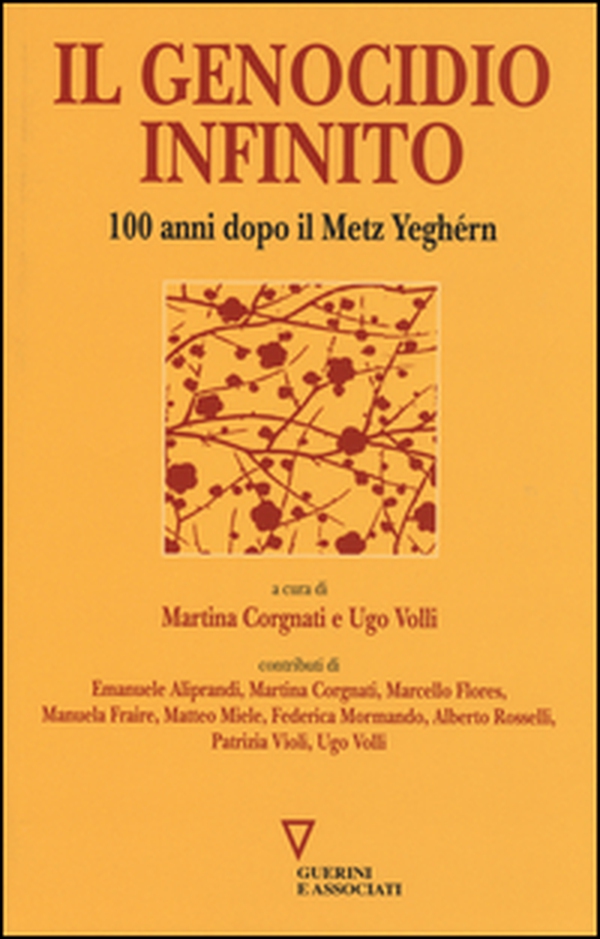 Il genocidio infinito. 100 anni dopo il Metz Yeghérn - Librerie.coop Il genocidio infinito. 100 anni dopo il Metz Yeghérn - Librerie.coop