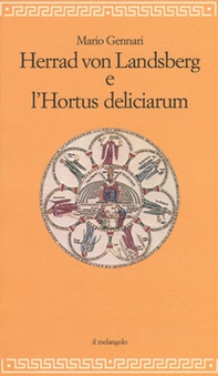 Herrad Von Landsberg e l'Hortus deliciarum - Librerie.coop