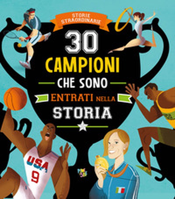 30 campioni che sono entrati nella storia - Librerie.coop 30 campioni che sono entrati nella storia - Librerie.coop