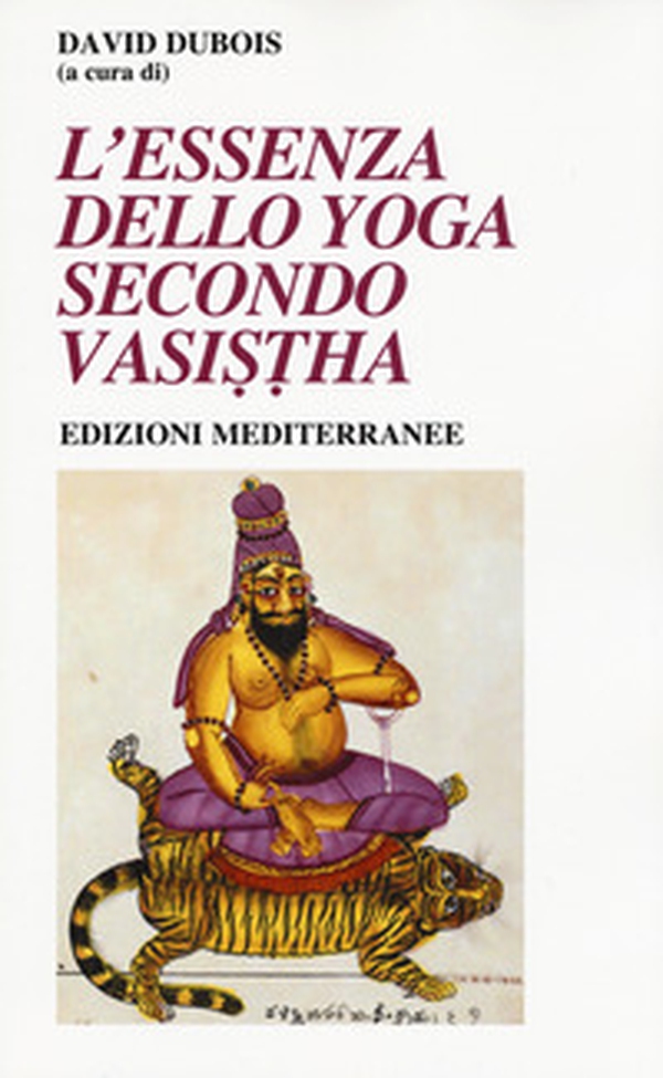 L'essenza dello yoga secondo Vasistha - Librerie.coop L'essenza dello yoga secondo Vasistha - Librerie.coop