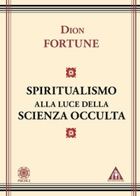 Lo spiritualismo alla luce della scienza occulta - Librerie.coop