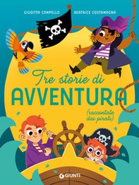 Tre storie di avventura (raccontate dai pirati) - Librerie.coop