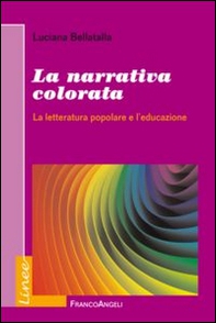 La narrativa colorata. La letteratura popolare e l'educazione - Librerie.coop