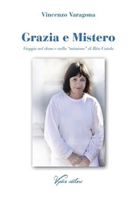 Grazia e Mistero. Viaggio nel dono e nella «missione» di Rita Cutolo - Librerie.coop