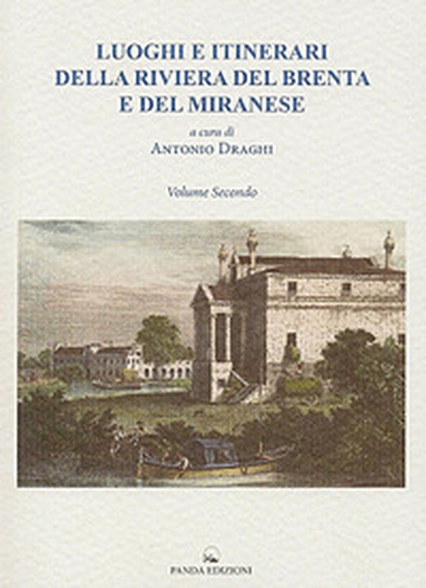 Luoghi e itinerari della riviera del Brenta e del Miranese - Vol. 2 - Librerie.coop Luoghi e itinerari della riviera del Brenta e del Miranese - Vol. 2 - Librerie.coop