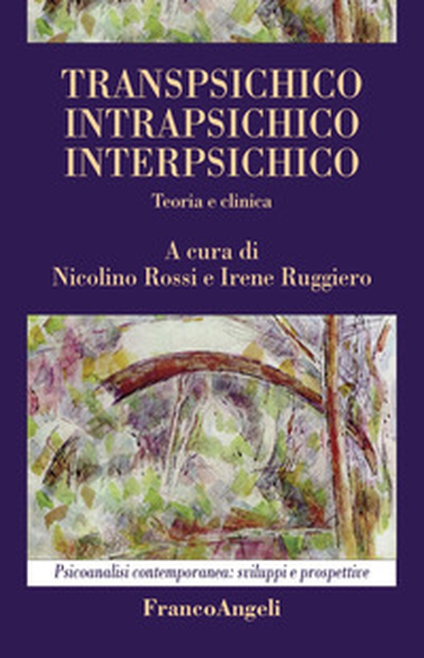 Transpsichico, intrapsichico, interpsichico. Teoria e clinica - Librerie.coop Transpsichico, intrapsichico, interpsichico. Teoria e clinica - Librerie.coop