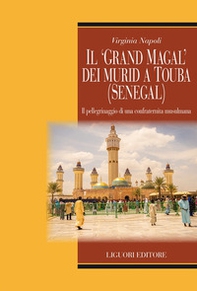 Il «Grand Magal» dei murid a Touba (Senegal). Il pellegrinaggio di una confraternita musulmana - Librerie.coop