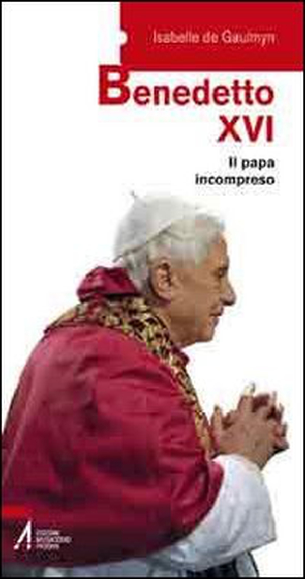 Benedetto XVI. Il papa incompreso - Librerie.coop Benedetto XVI. Il papa incompreso - Librerie.coop