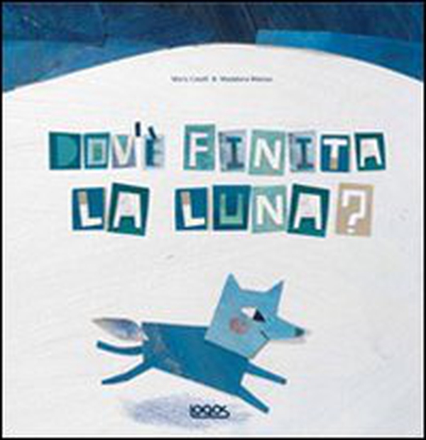 Dov'è finita la luna? - Librerie.coop Dov'è finita la luna? - Librerie.coop