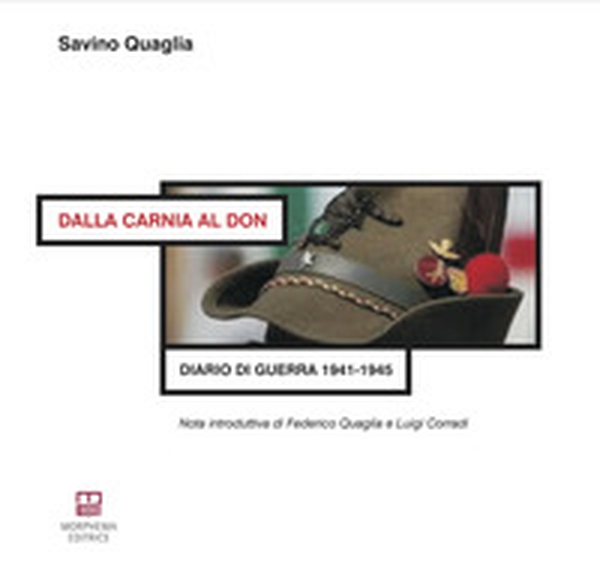 Dalla Carnia al Don. Diario di guerra 1941-1945 - Librerie.coop Dalla Carnia al Don. Diario di guerra 1941-1945 - Librerie.coop