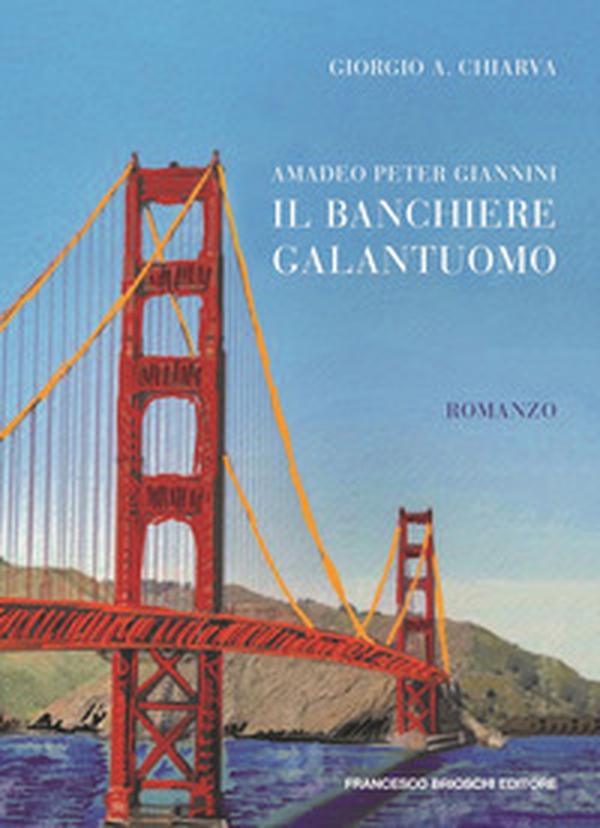 Amadeo Peter Giannini, il banchiere galantuomo - Librerie.coop Amadeo Peter Giannini, il banchiere galantuomo - Librerie.coop