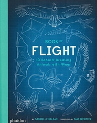 Book of flight. 10 record-breaking animals wit wings - Librerie.coop