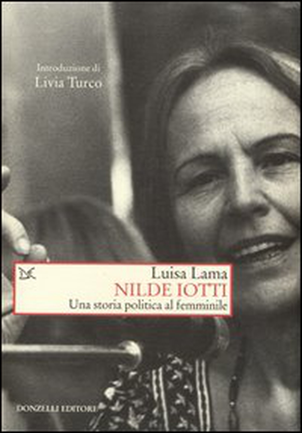 Nilde Iotti. Una storia politica al femminile - Librerie.coop Nilde Iotti. Una storia politica al femminile - Librerie.coop