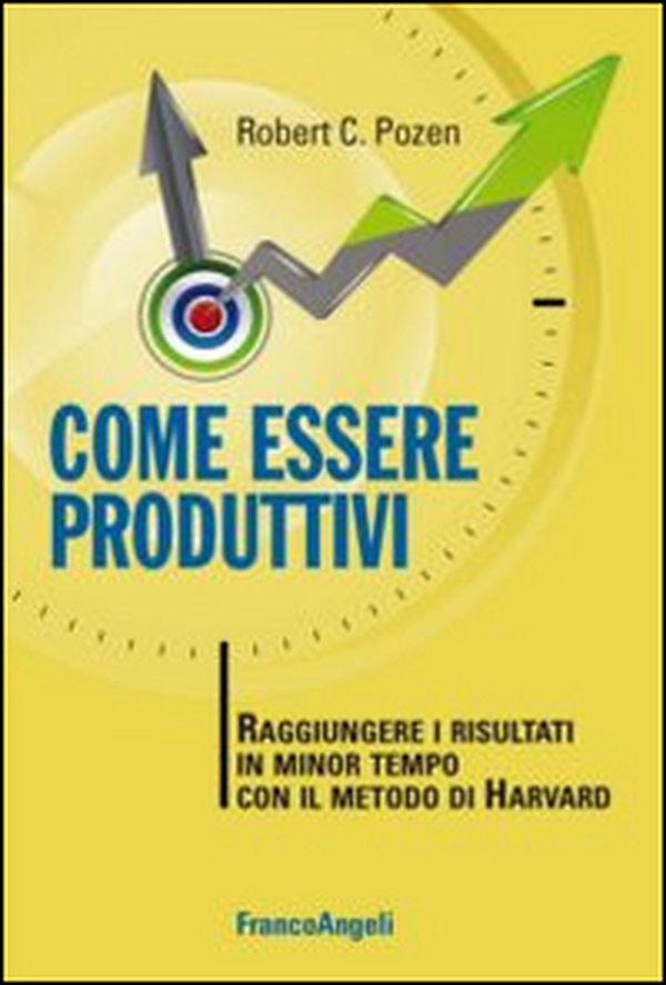 Come essere produttivi. Raggiungere i risultati in minor tempo con il metodo di Harvard - Librerie.coop Come essere produttivi. Raggiungere i risultati in minor tempo con il metodo di Harvard - Librerie.coop