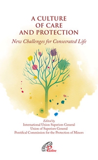 A culture of care and protection. New challenges for consecrated life - Librerie.coop