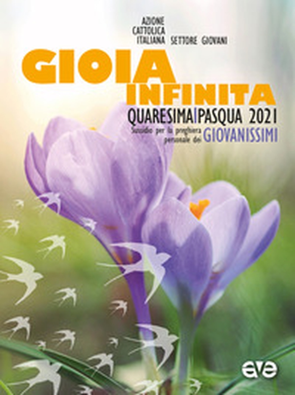 Gioia infinita. Quaresima e Pasqua 2021. Sussidio per la preghiera personale dei giovanissimi - Librerie.coop Gioia infinita. Quaresima e Pasqua 2021. Sussidio per la preghiera personale dei giovanissimi - Librerie.coop