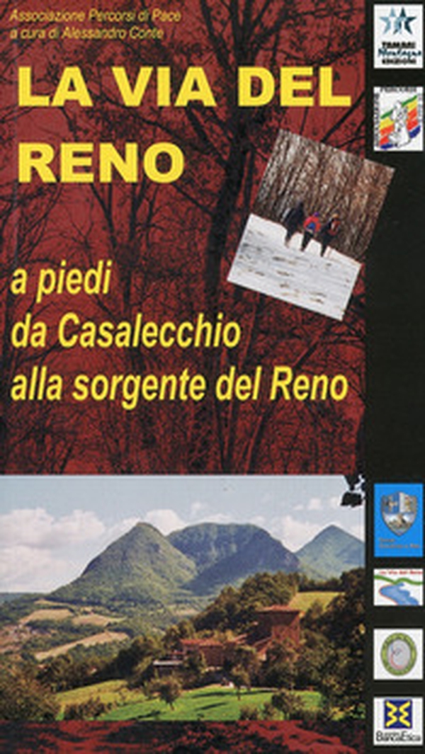 La via del Reno. A piedi da Casalecchio alla sorgente del Reno - Librerie.coop La via del Reno. A piedi da Casalecchio alla sorgente del Reno - Librerie.coop