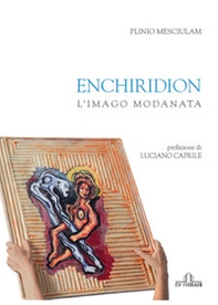 Enchiridion. L'imago Modanata - Librerie.coop