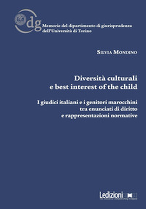 Diversità culturali e best interest of the child. I giudici italiani e i genitori marocchini tra enunciati di diritto e rappresentazioni normative - Librerie.coop Diversità culturali e best interest of the child. I giudici italiani e i genitori marocchini tra enunciati di diritto e rappresentazioni normative - Librerie.coop